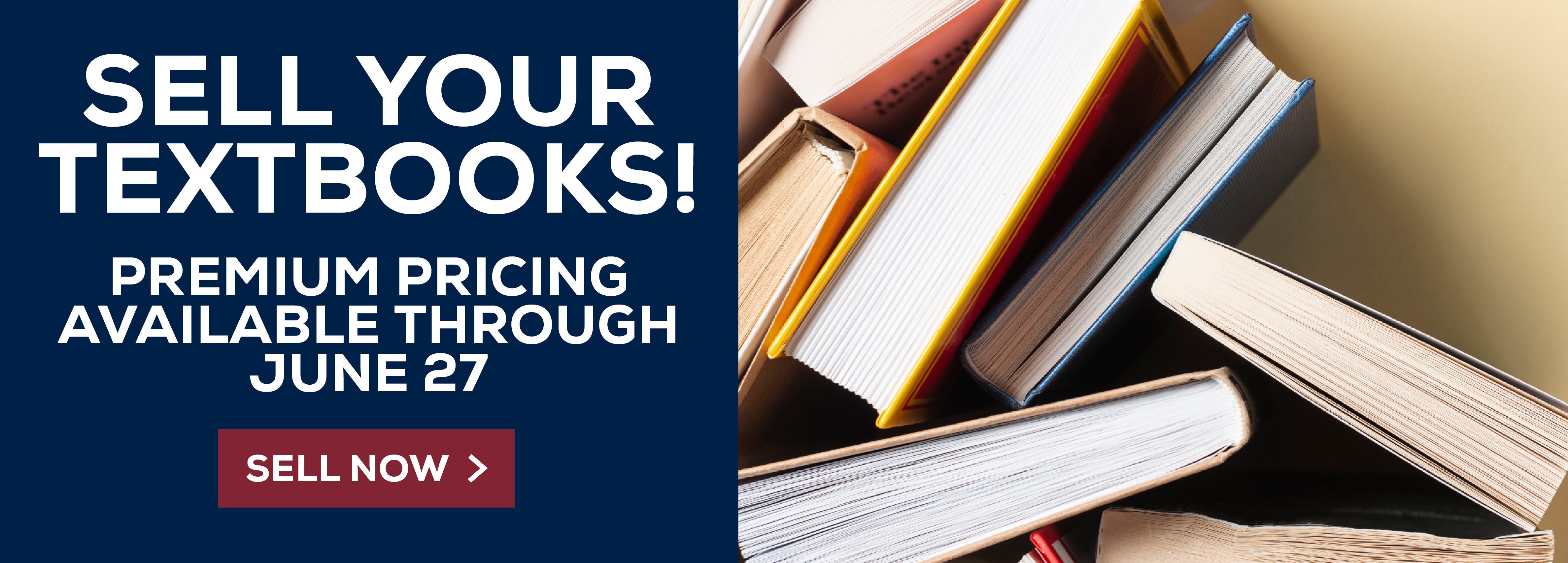 Sell Your Textbooks! Premium pricing available through June 27. Sell Now!					