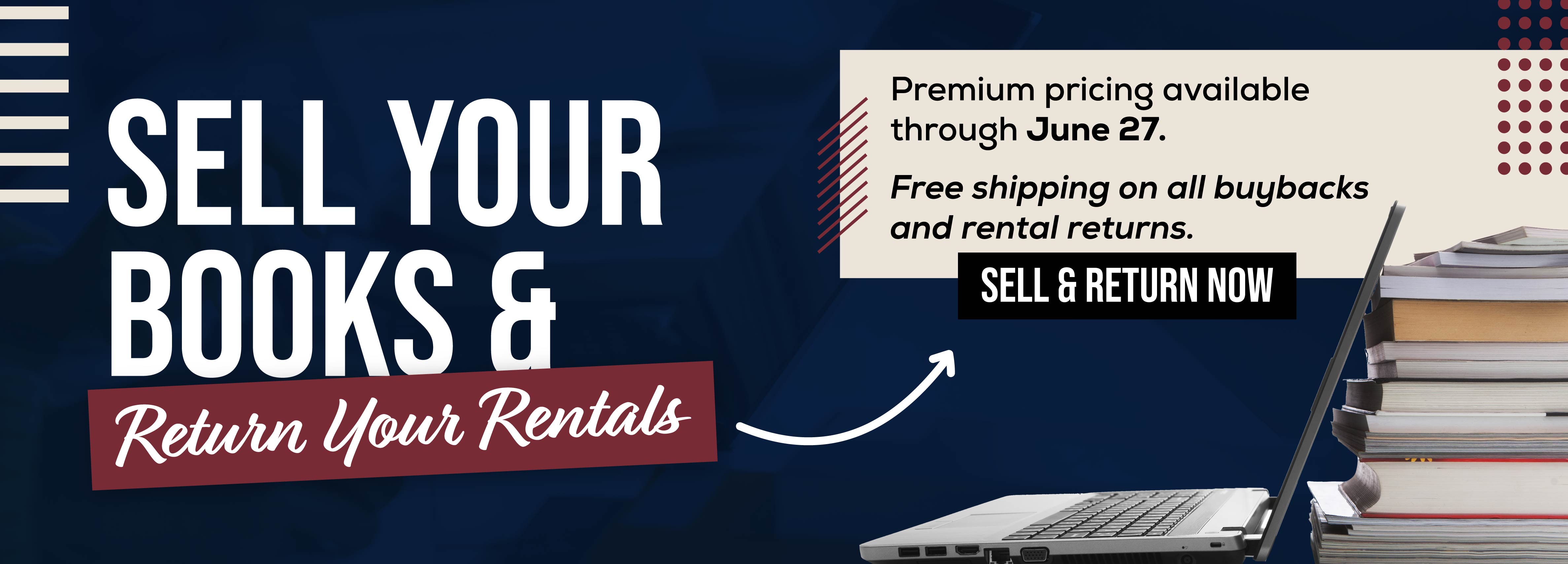 Sell Your Books & Return Your Rentals Premium Pricing available through June 27. Free Shipping on all buybacks and rental returns. Sell & Return now