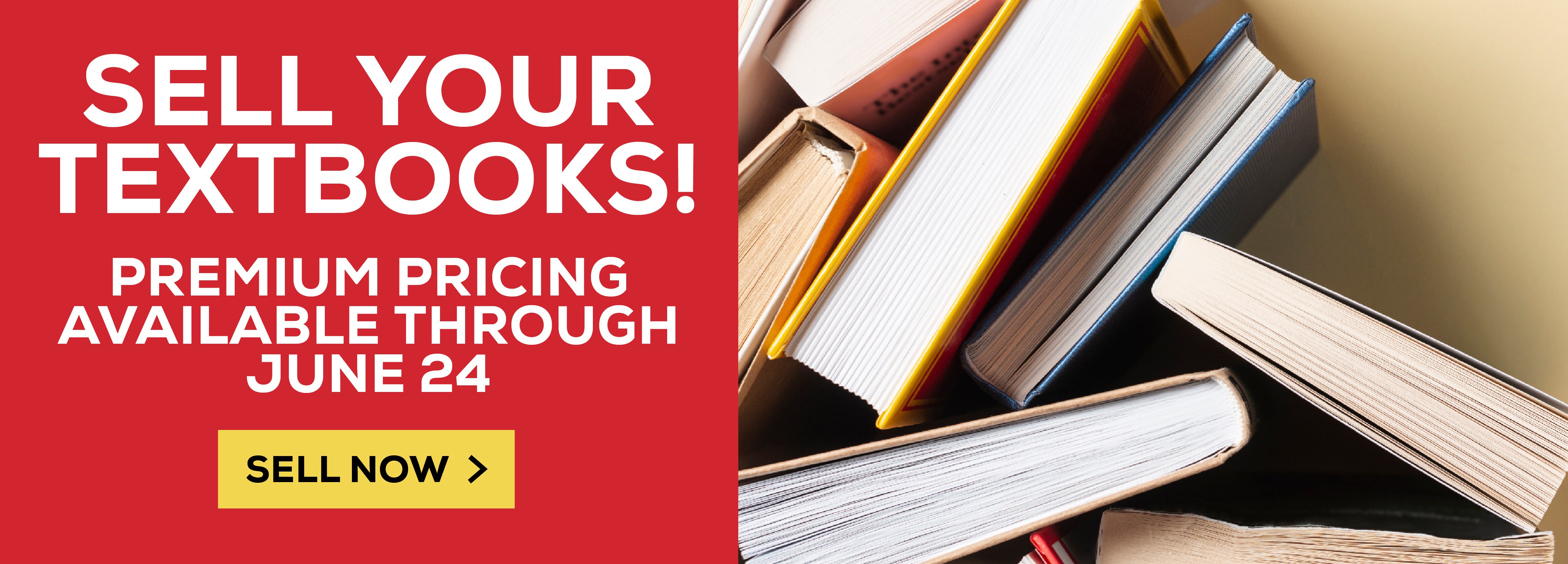 Sell Your Textbooks! Premium pricing available through June 24. Sell Now!					