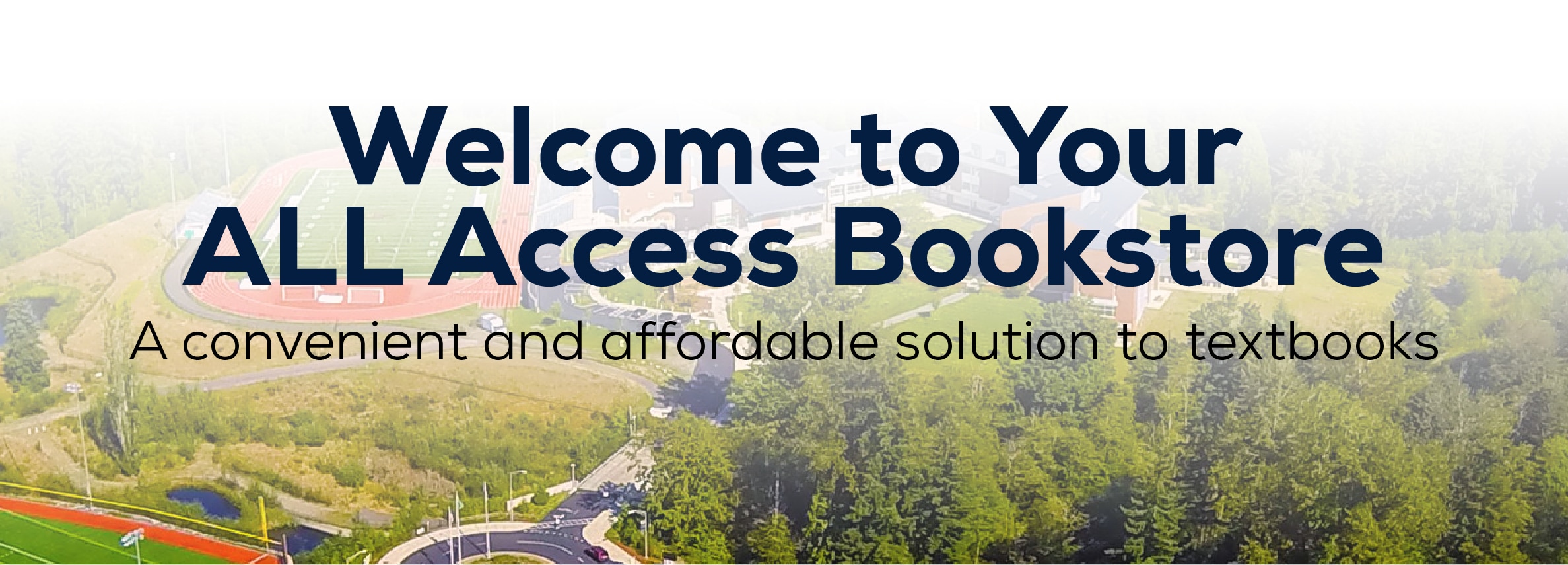 Welcome to Your ALL Access Bookstore. A convenient and affordable solution to textbooks