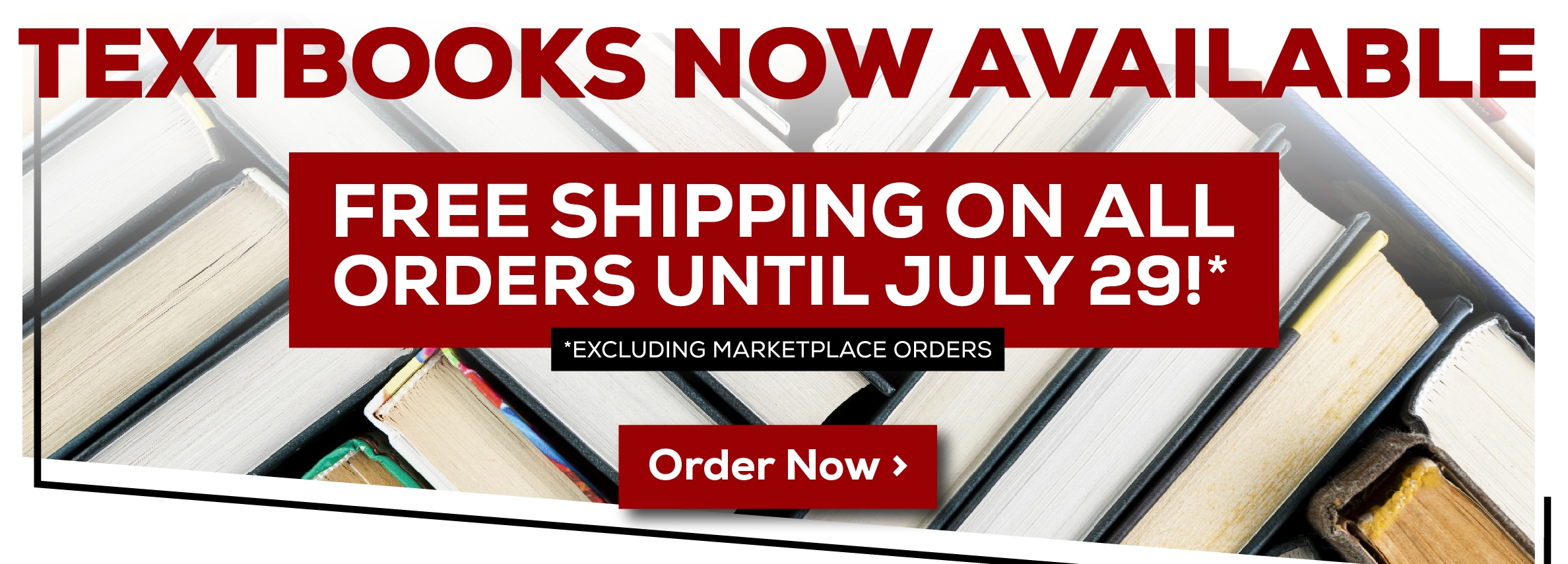 Textbooks Now Available. Free shipping on all orders until July 29. Excluding marketplace orders. Order now!