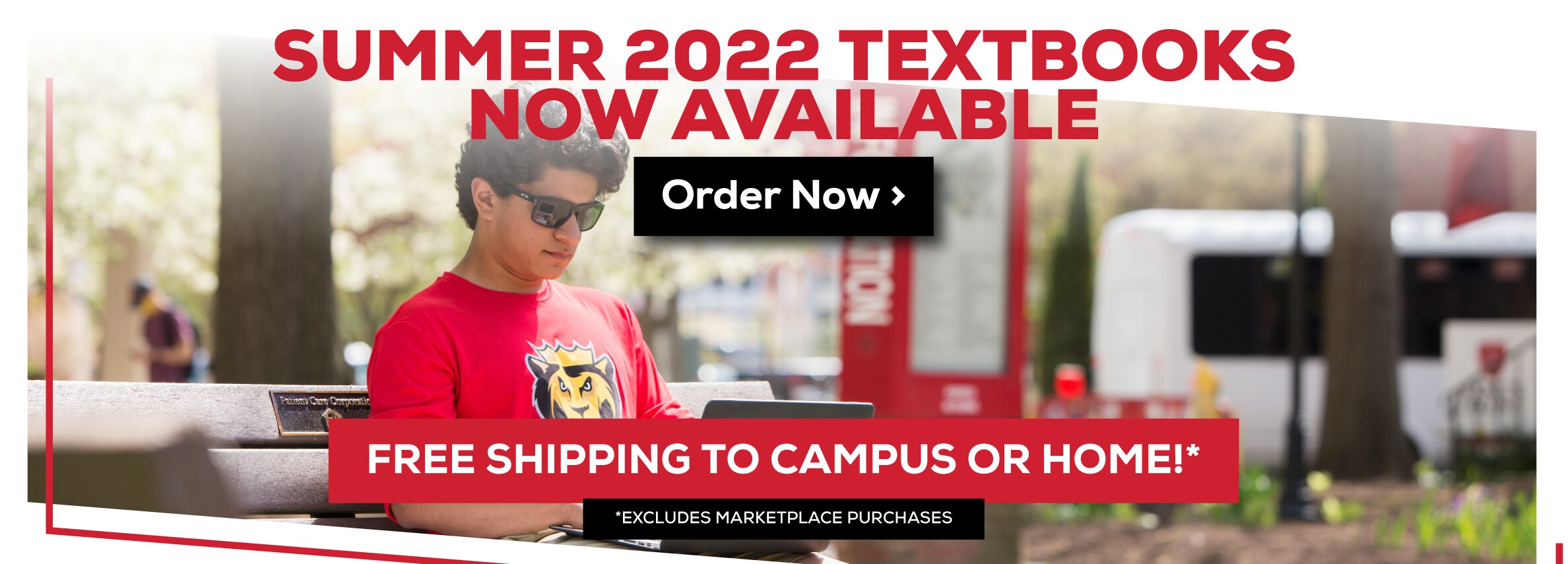 Summer 2022 Textbooks Now Available! Order Now. Free Shipping to Campus or Home!* *Excludes Marketplace Purchases