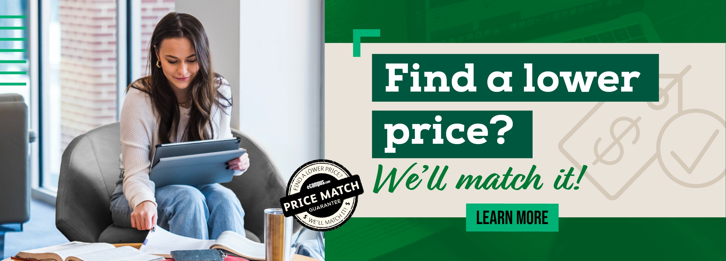 Find a lower price? We'll match it! LEARN MORE