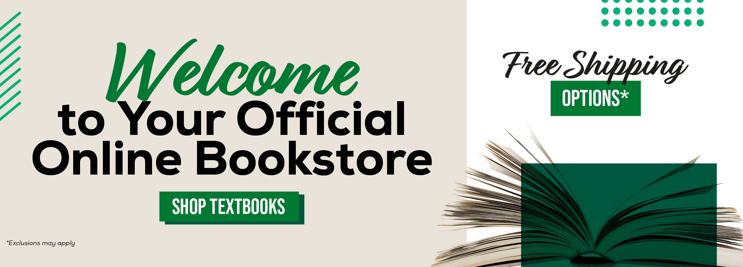 Welcome to Your Official Online Bookstore SHOP TEXTBOOKS *Exclusions may apply Free Shipping OPTIONS*