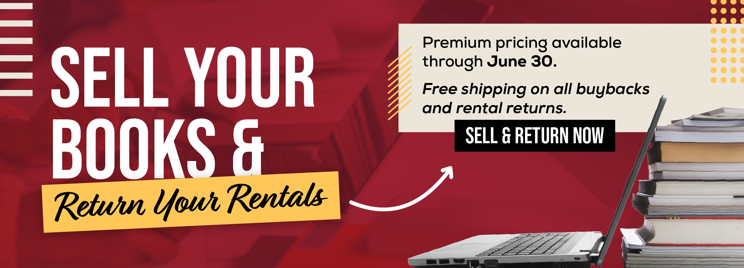 Sell your books and return your rentals. Premium pricing available through June 30. Free shipping on all buybacks and rental returns. Sell and return now.