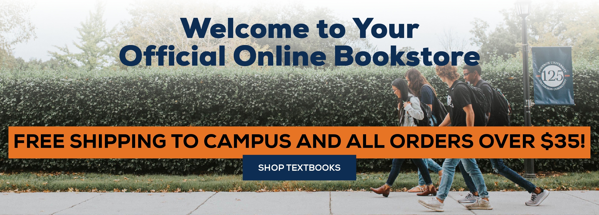 Welcome to your official online bookstore. Free shipping to campus and all orders over $35. Click to shop textbooks.