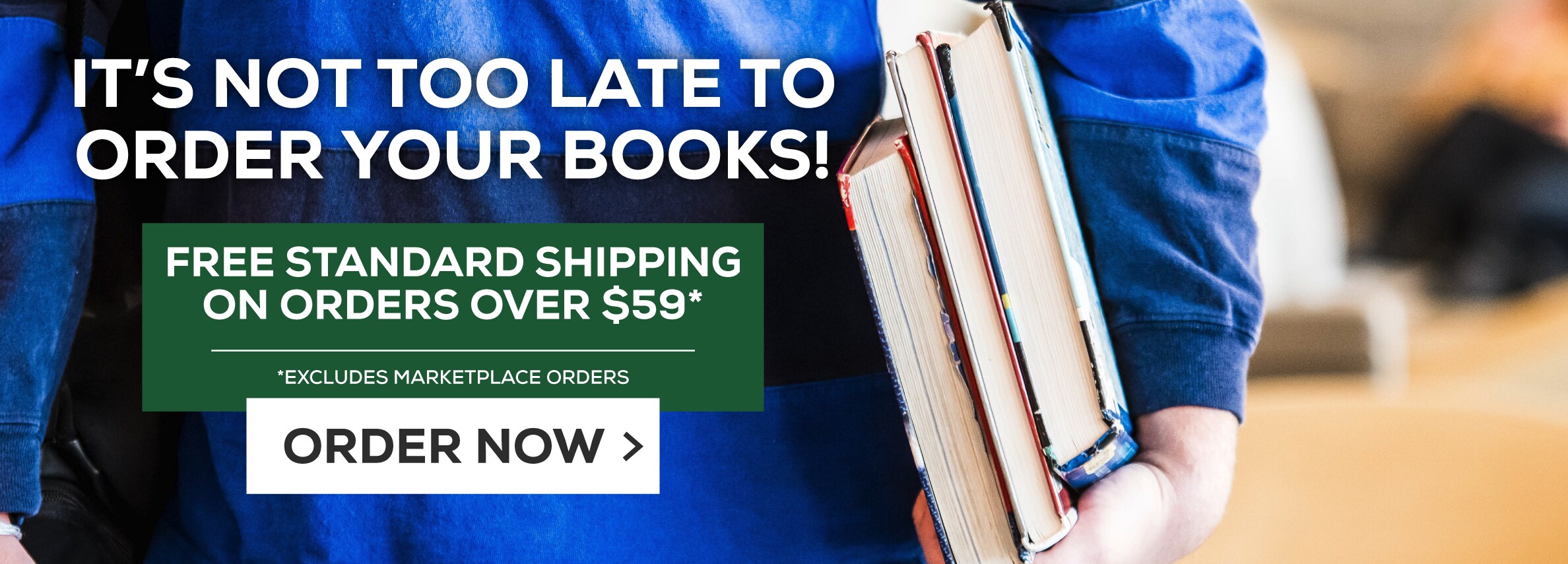 It's not too late to order your books! FREE standard shipping on all other orders over $59!* Excludes marketplace purchases. Order Now.