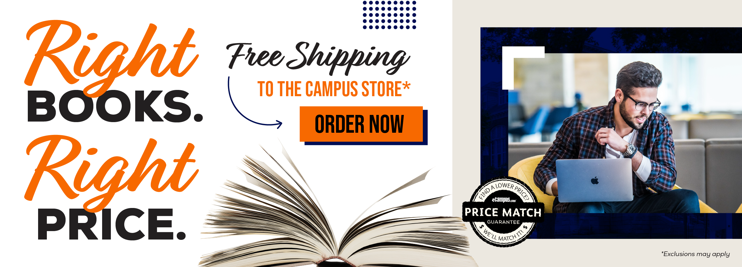 Right books. Right price. Free shipping to the campus store.* Order now. Price Match Guarantee. *Exclusions may apply.