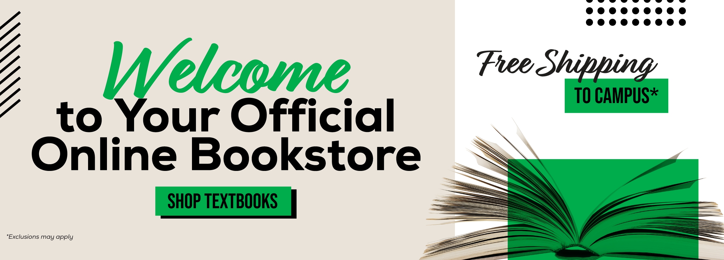 Welcome to your official online bookstore. Shop textbooks. Free shipping to campus* *Exclusions may apply