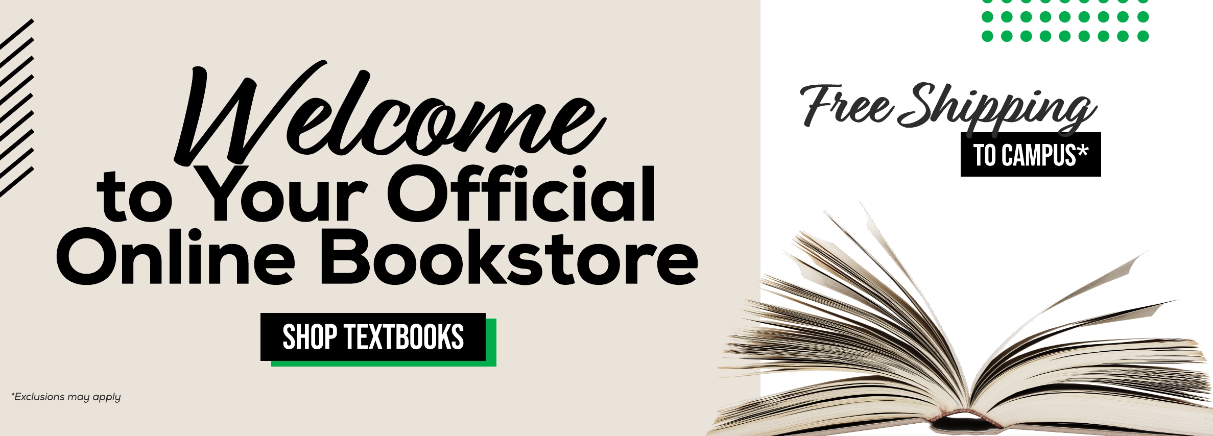 Welcome to your official online bookstore. Shop textbooks. Free shipping to campus* *Exclusions may apply