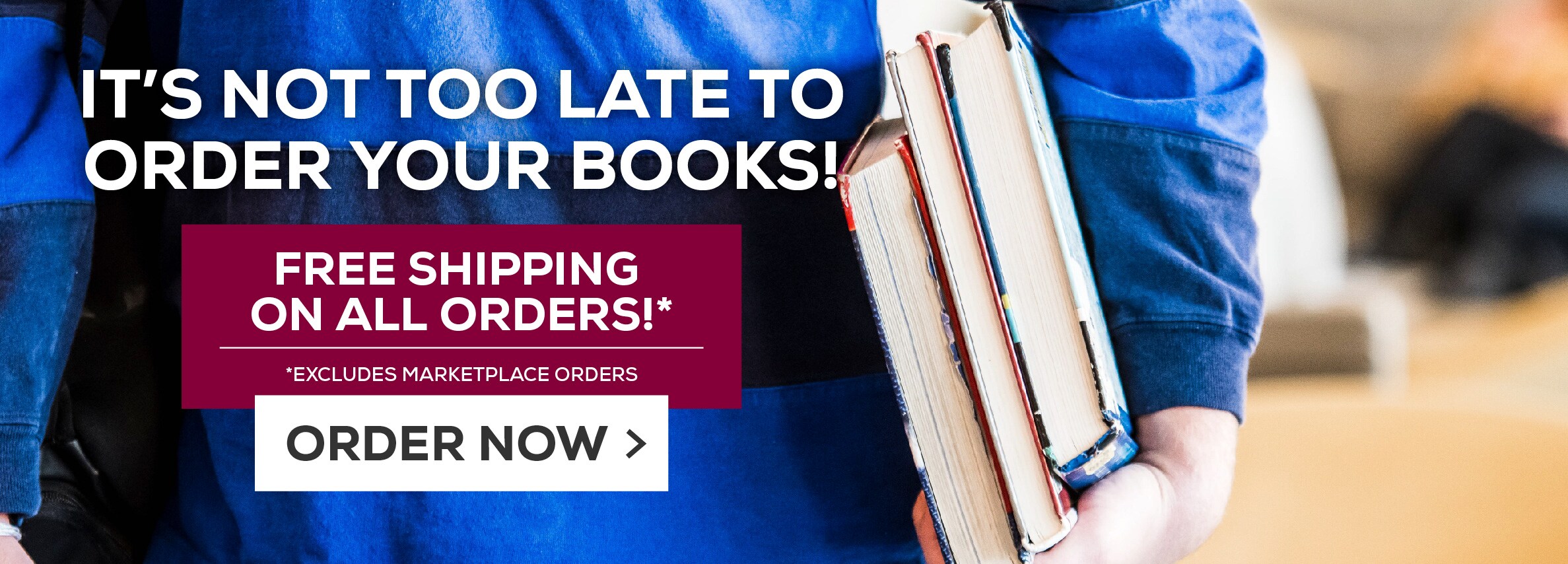 Itâ€™s not too late to order your books! Free shipping on all orders!* Excludes marketplace purchases. Order Now.