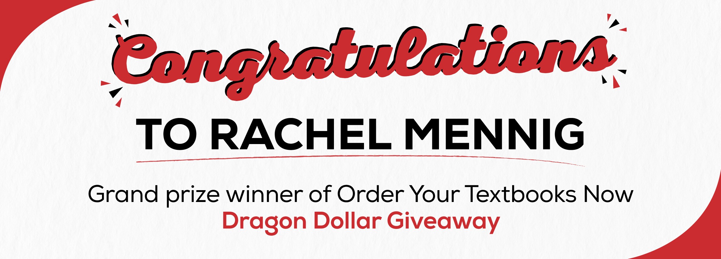 Congratulations to Rachel Mennig, the grand prize winner of Order Your Textbooks Now Dragon Dollar Giveaway
