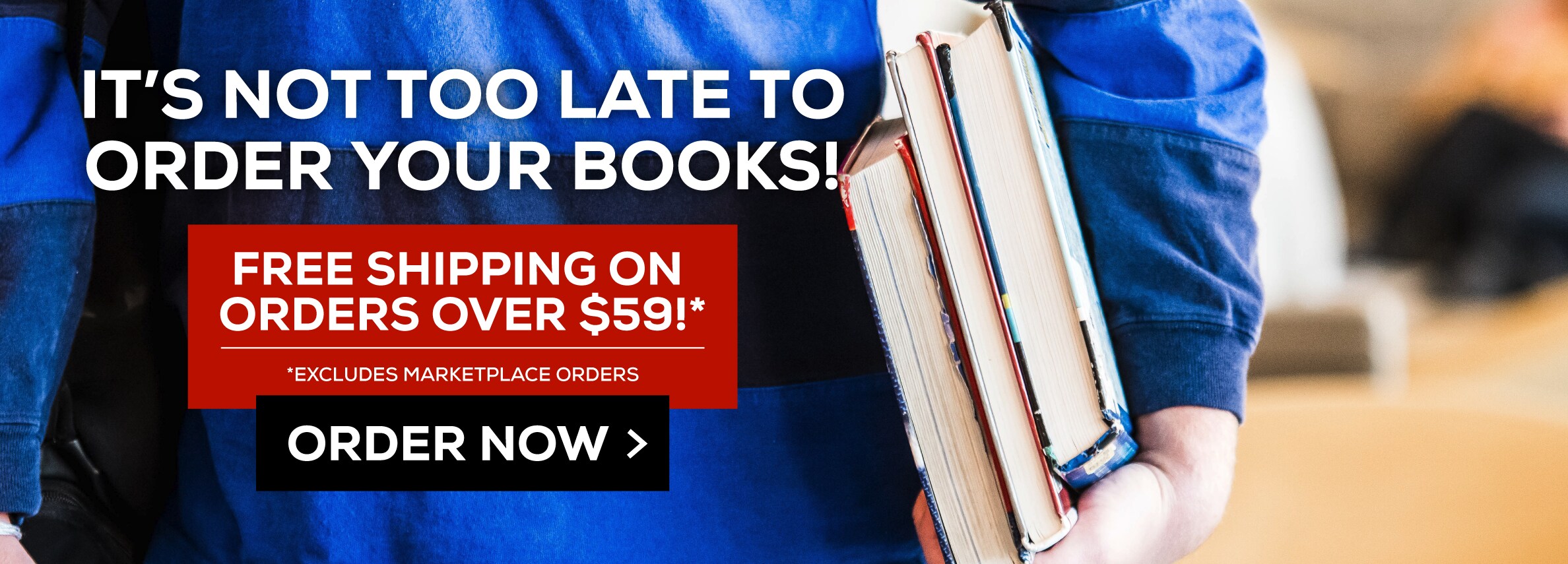 It's not too late to order your books! Free Shipping on Orders Over $59!* Excludes marketplace purchases. Order Now.