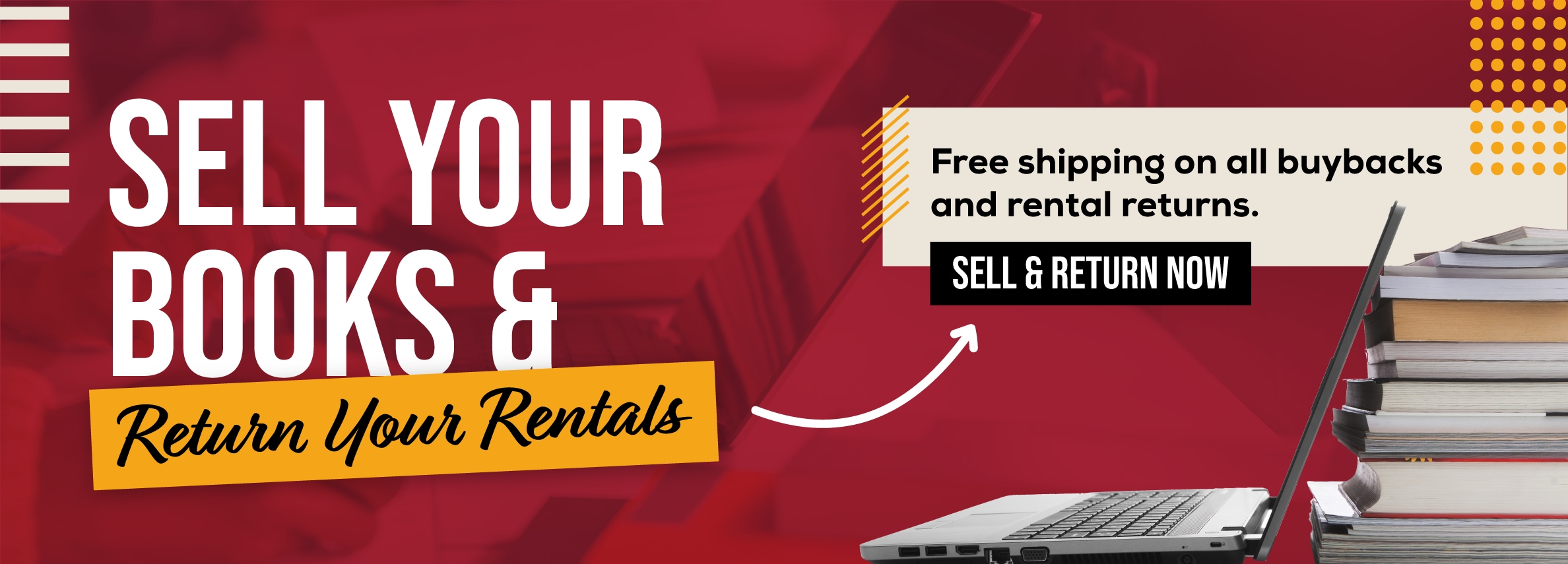 Sell your books and return your rentals online! Free shipping on all buybacks and rental returns. Sell and return now.