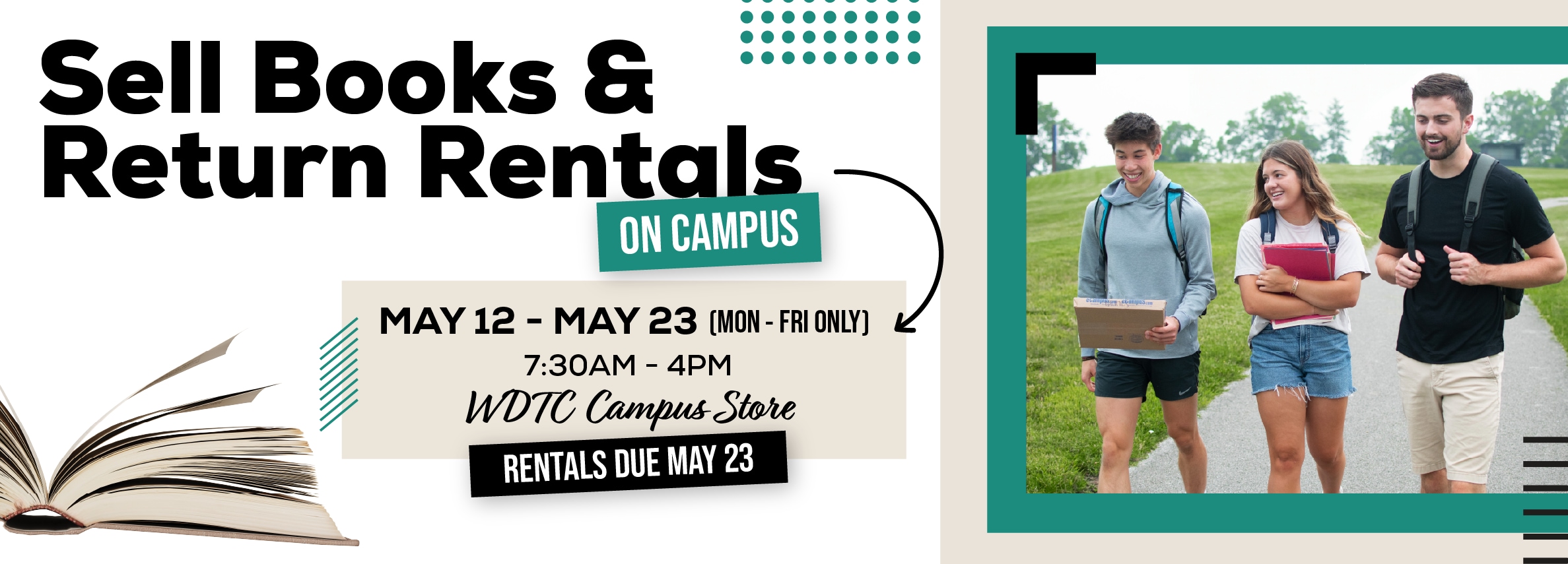 Sell books and return rentals on campus! May 12 - 23. Monday through Friday 7:30am to 4pm at the WDTC Campus Store.