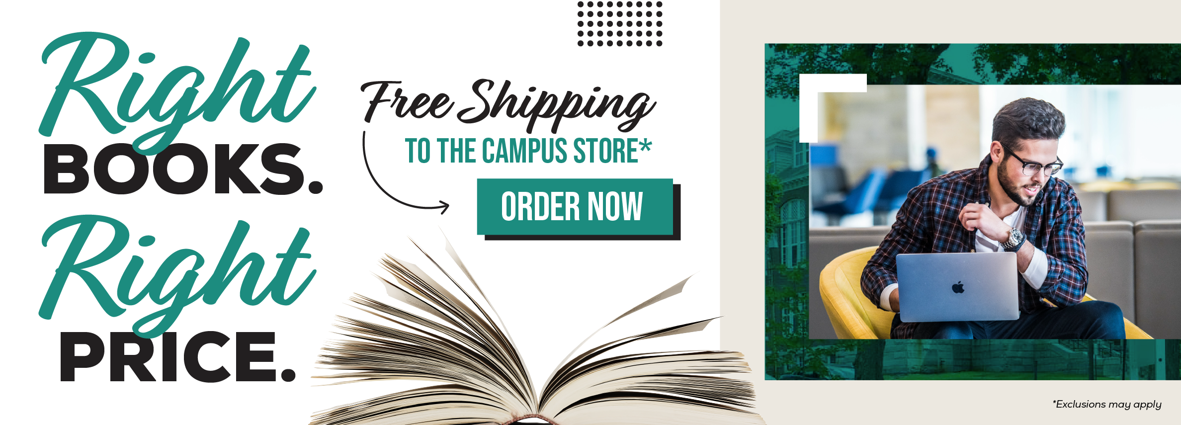 Right books. Right price. Free shipping to the campus store.* Order now. *Exclusions may apply.