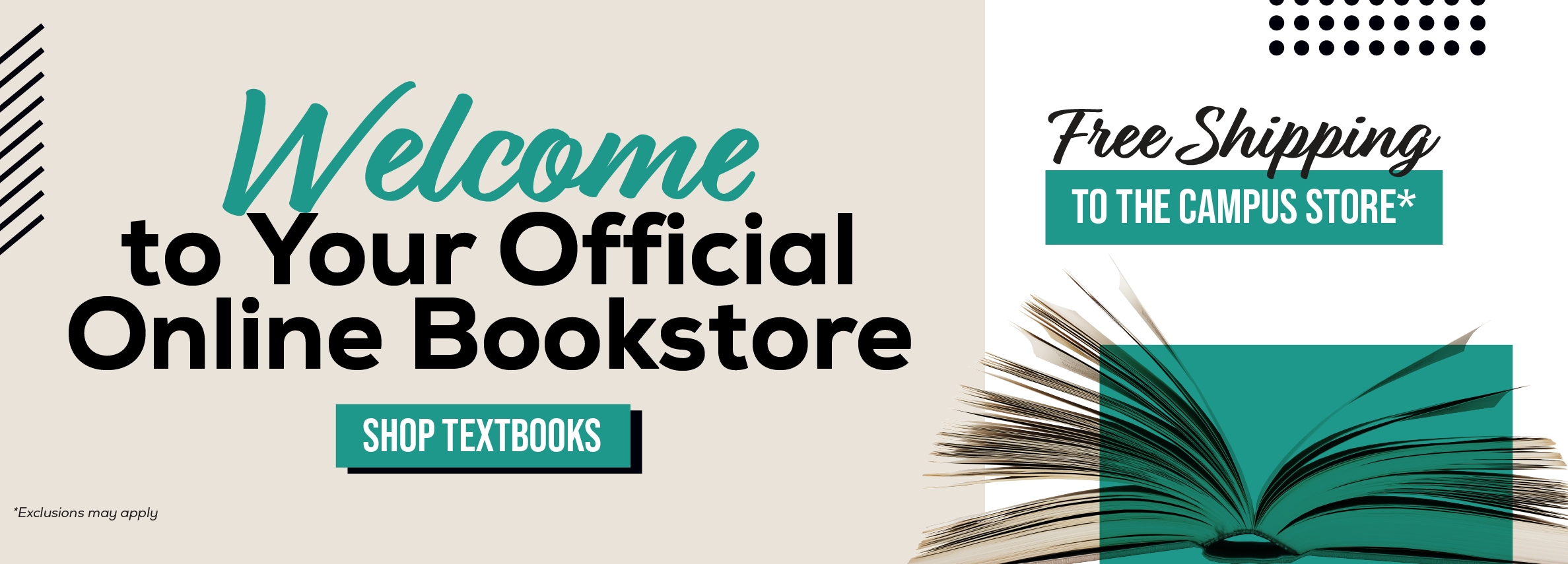 Welcome to Your Official Online Bookstore SHOP TEXTBOOKS Free Shipping TO THE CAMPUS STORE*