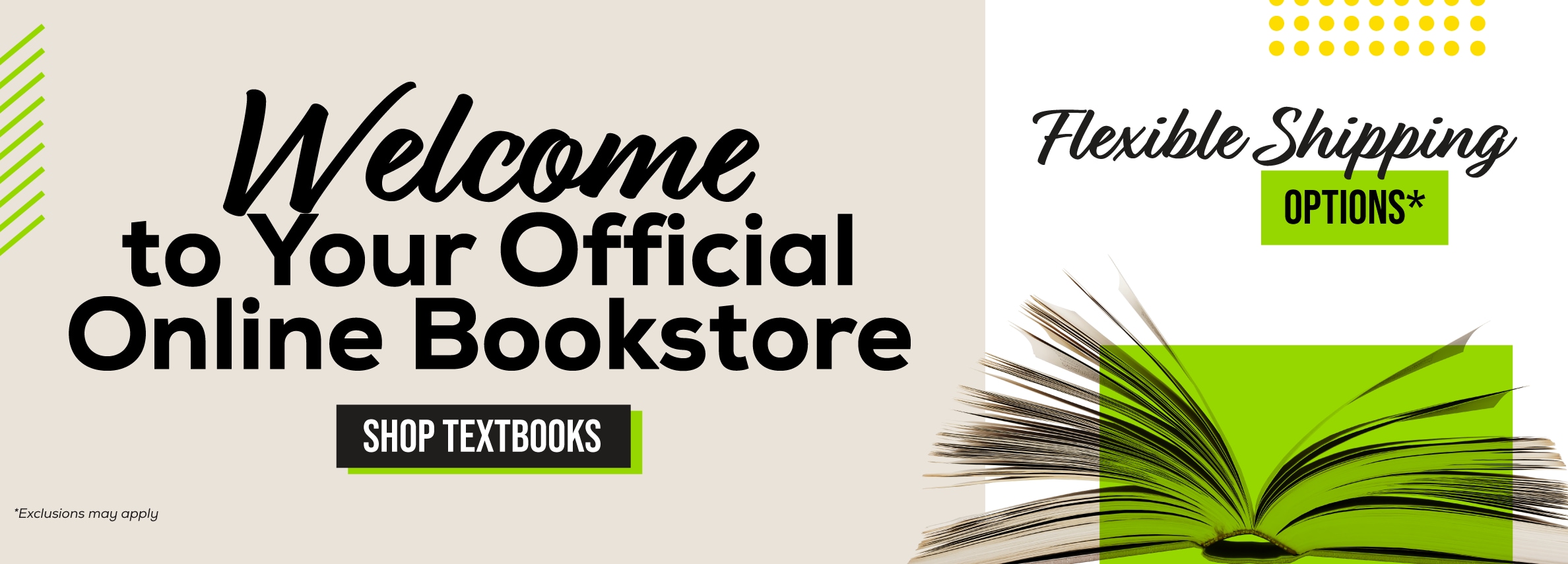 Welcome to your official online bookstore. Shop textbooks. Flexible shipping options* *Exclusions may apply