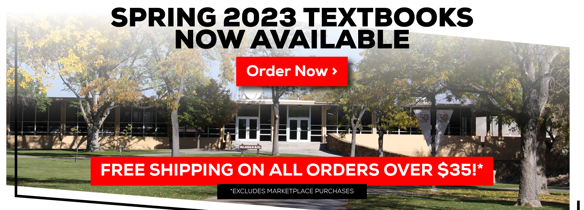 SPRING 2023 TEXTBOOKS NOW AVAILABLE Order Now > FREE SHIPPING ON ALL ORDERS OVER $35!* *EXCLUDES MARKETPLACE PURCHASES