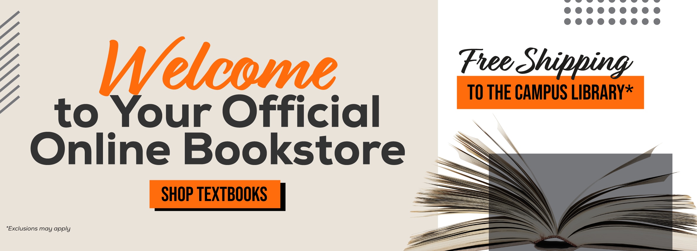 Welcome to your official Online Bookstore. Free shipping to the campus library* Shop Textbooks. *Exclusions may apply.