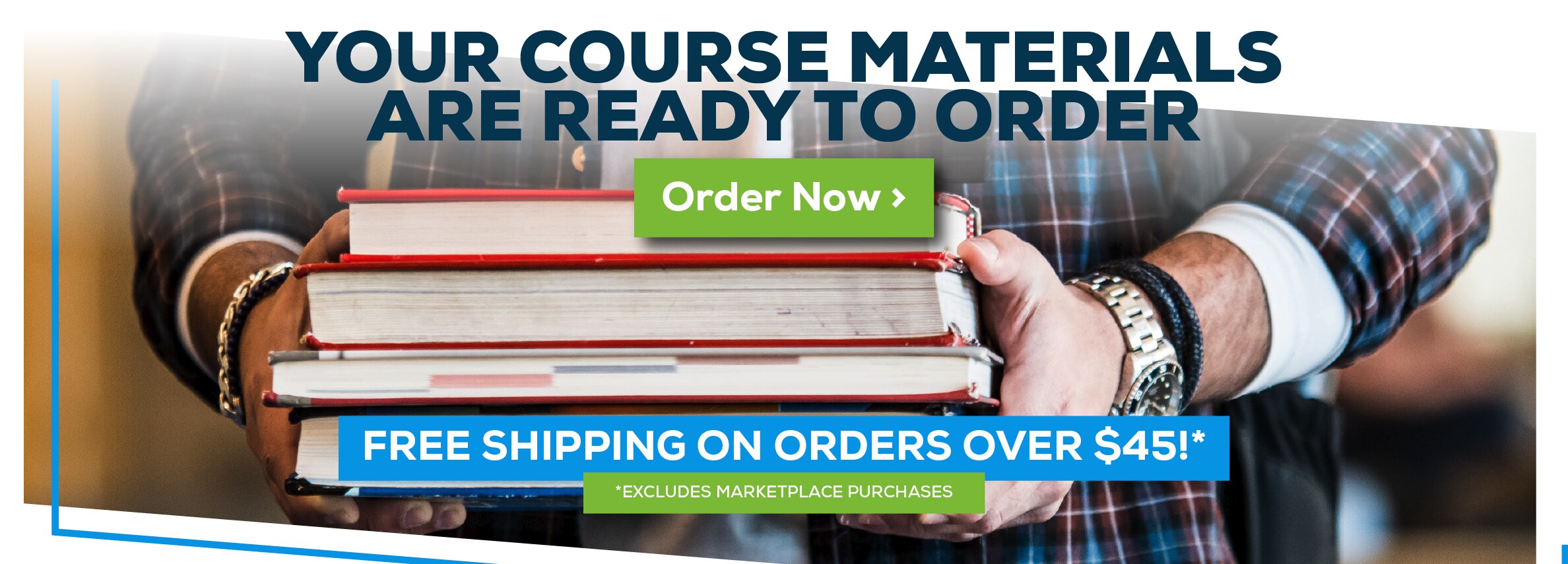 Your Course Materials are Ready to Order. Order Now. Free shipping on orders over $45! *Excludes marketplace purchases.