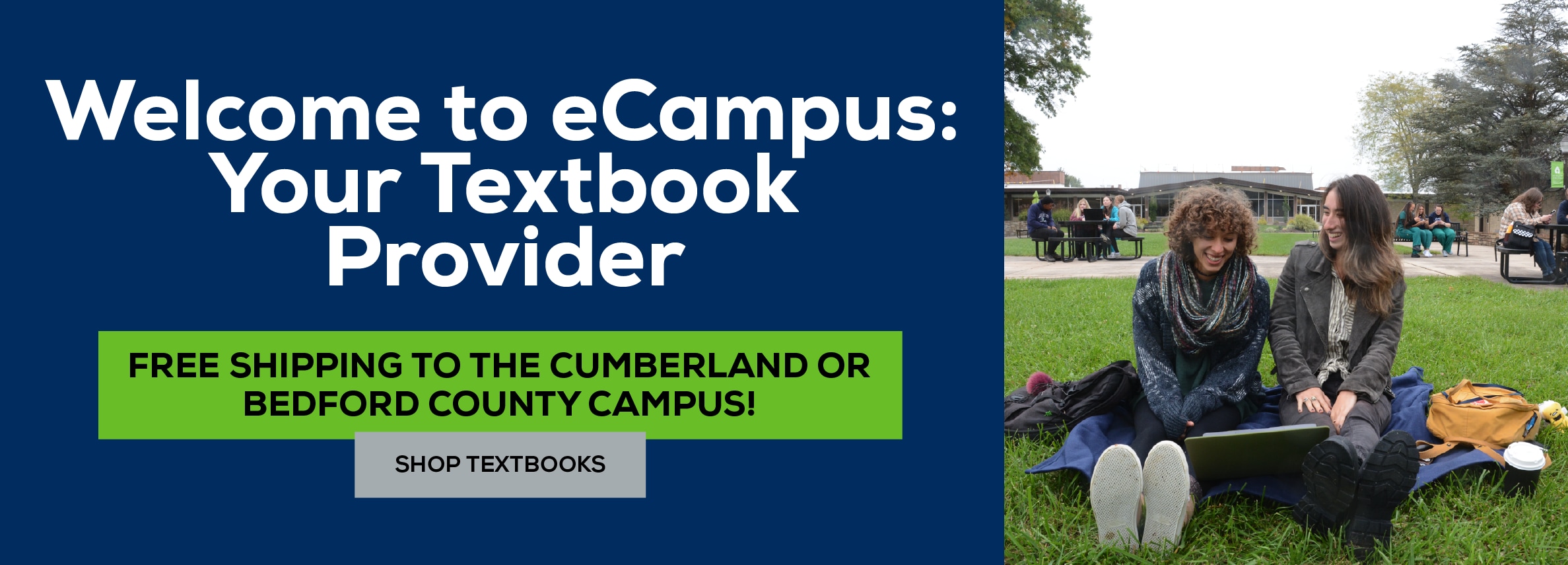 Welcome to eCampus: Your Textbook Provider. Free shipping to the Cumberland or Bedford County Campus! Shop Textbooks