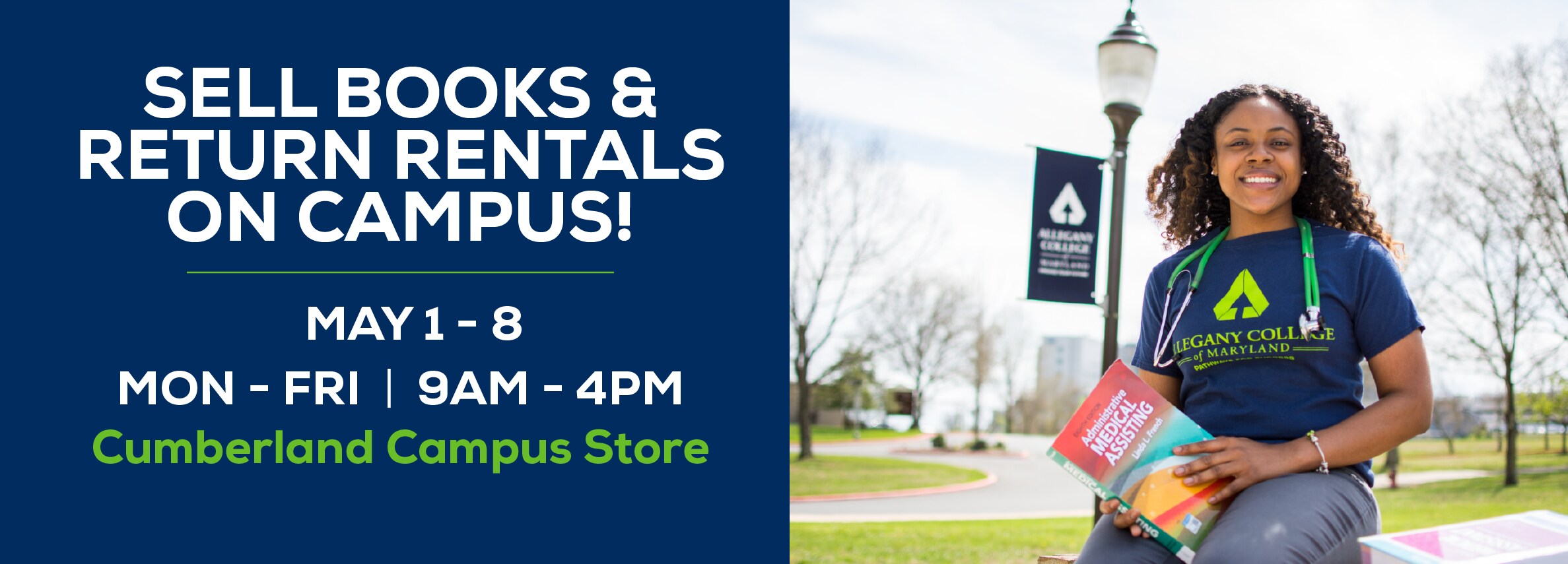 Sell books and return rentals on campus! May 1 - 8. Monday through Friday from 9am to 4pm. Cumberland Campus Store