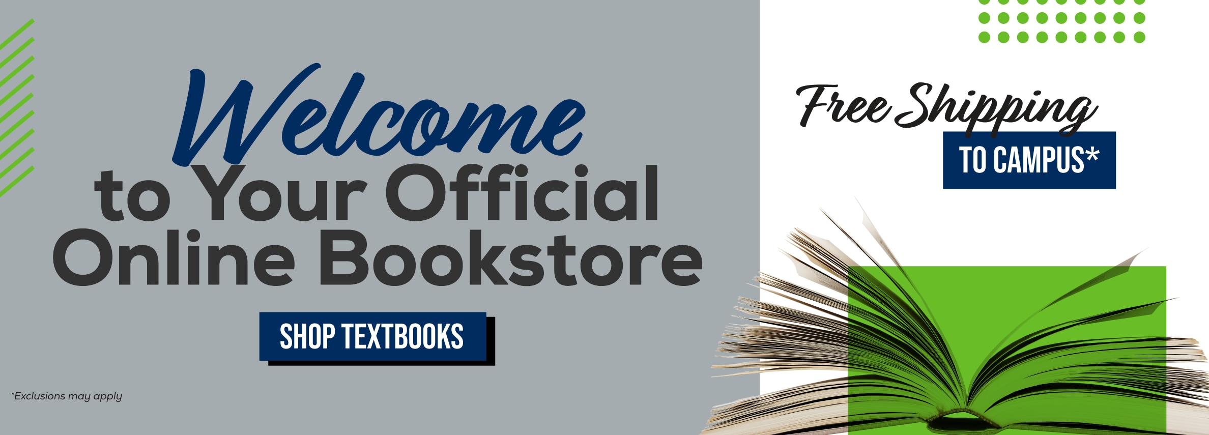 Welcome to your official Online Bookstore. Free shipping to campus* Shop Textbooks. *Exclusions may apply.