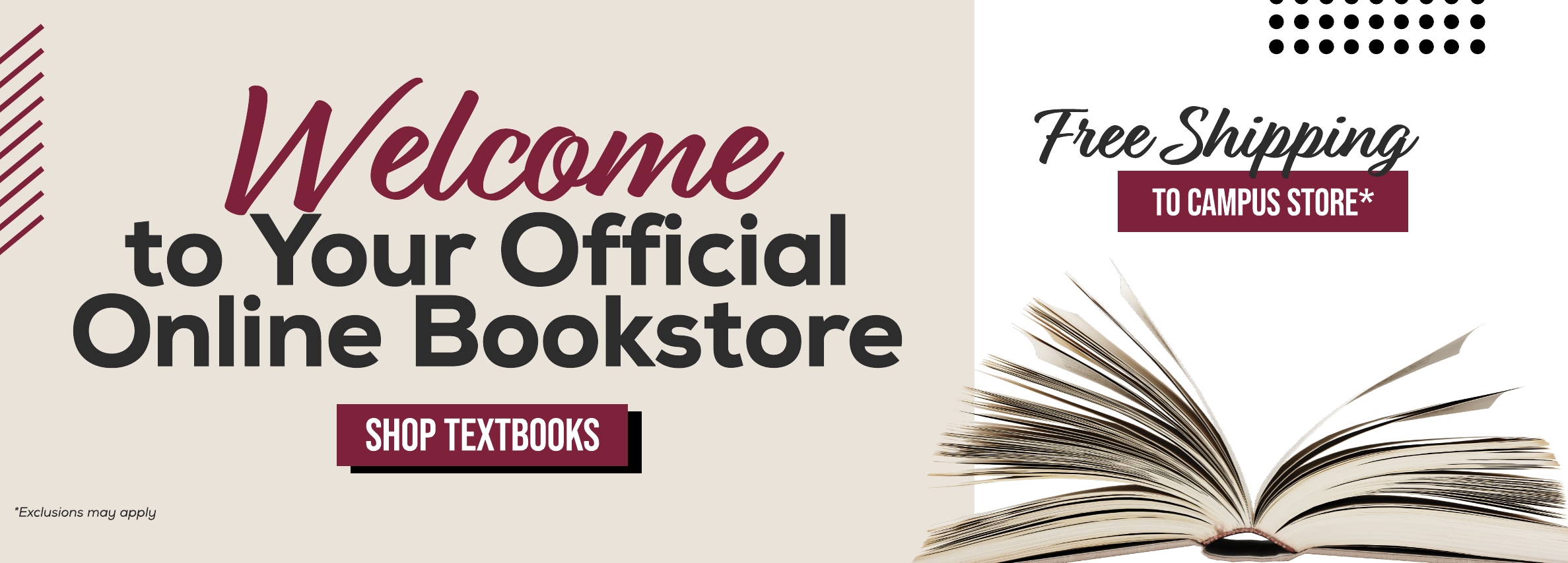 Welcome to your official online bookstore. Shop textbooks. Free shipping to the campus store* *Exclusions may apply