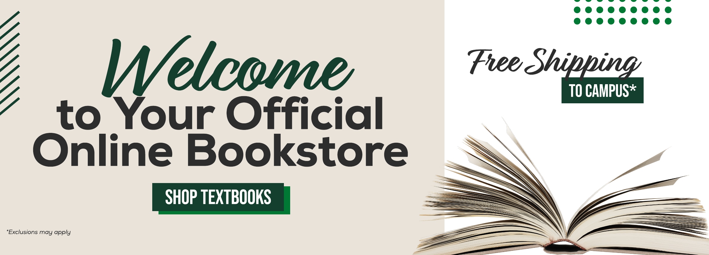 Welcome to Your Official Online Bookstore SHOP TEXTBOOKS Free Shipping TO CAMPUS*