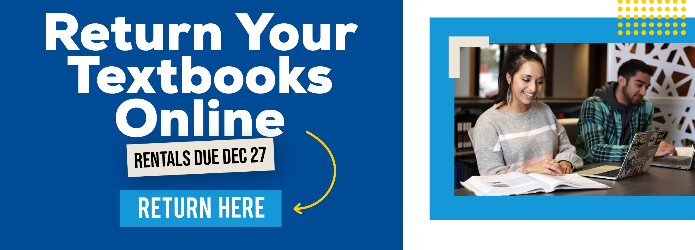 Return Your Textbooks Online RENTALS DUE DEC 27 RETURN HERE