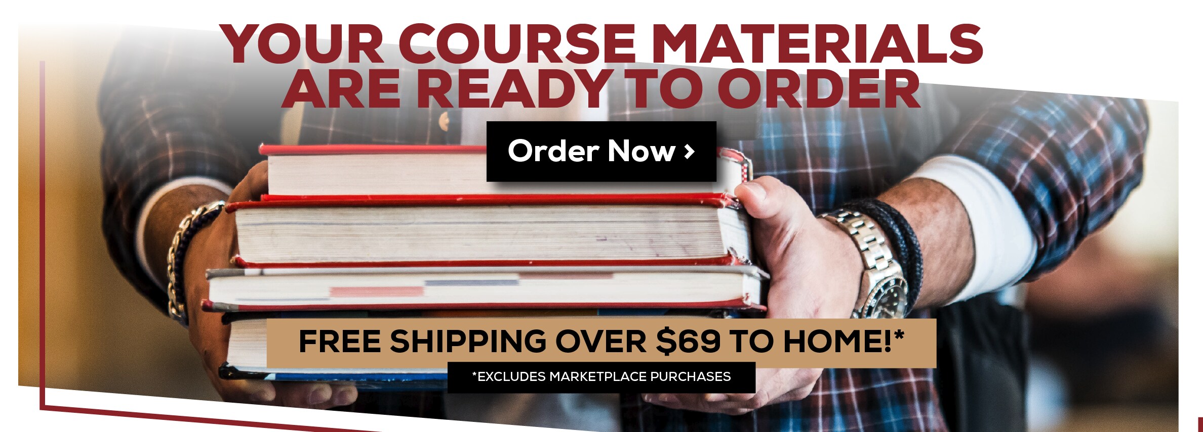Your Course Materials are Ready to Order. Order Now. Free shipping on orders over $69 to home! *Excludes marketplace purchases.