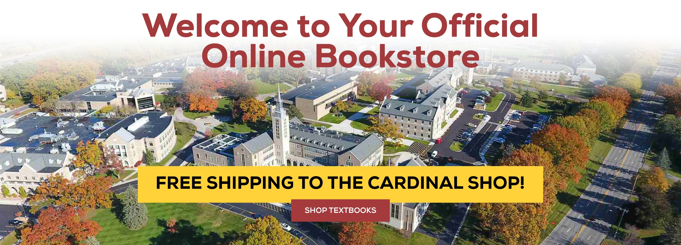 Welcome to Your New Online Bookstore. Free Shipping to the Cardinal Shop. Shop Textbooks.