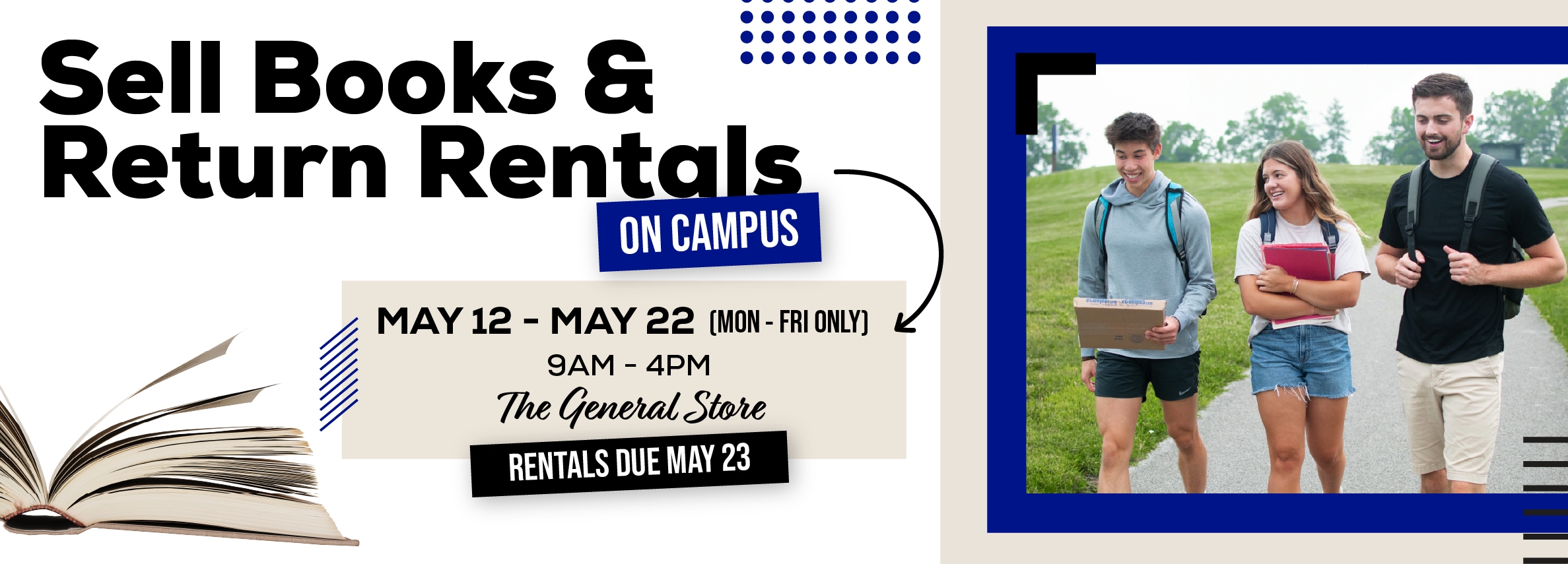 Sell Books & Return Rentals On Campus! May 12 - 22. Monday through Friday.  9AM - 4PM at The General Store