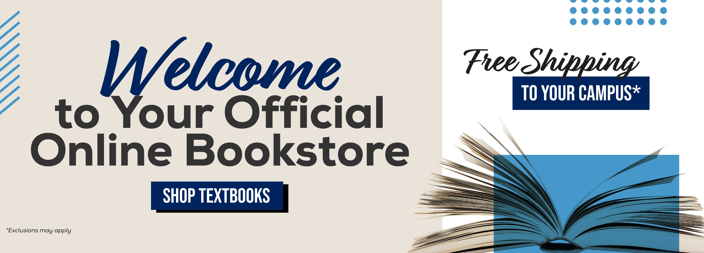 Welcome to Your Official Online Bookstore. Free Shipping to your campus* Shop Textbooks. *Exclusions apply