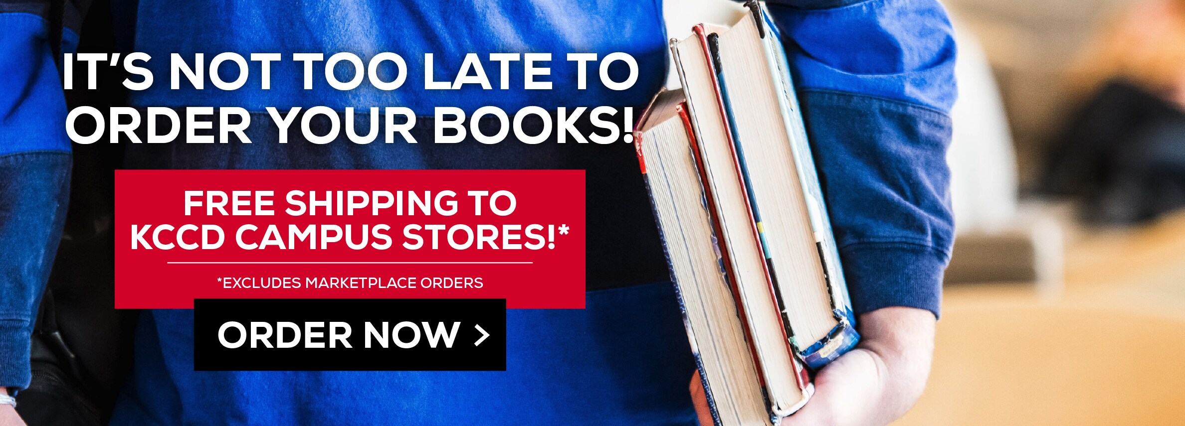 ItÃ¢â‚¬â„¢s not too late to order your books! Free shipping to KCCD Campus stores!* Excludes marketplace purchases. Order Now.