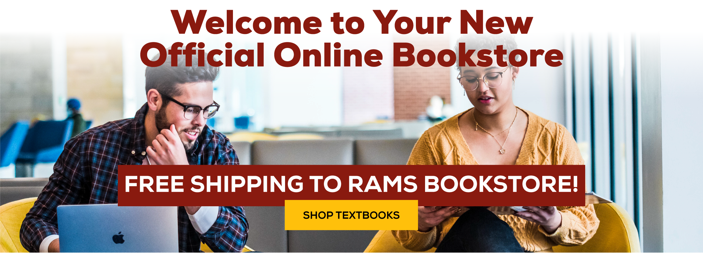 Welcome to Your Official Online Bookstore.  Free Shipping to Rams Bookstore. *Excludes Marketplace Purchase. Shop Textbooks.