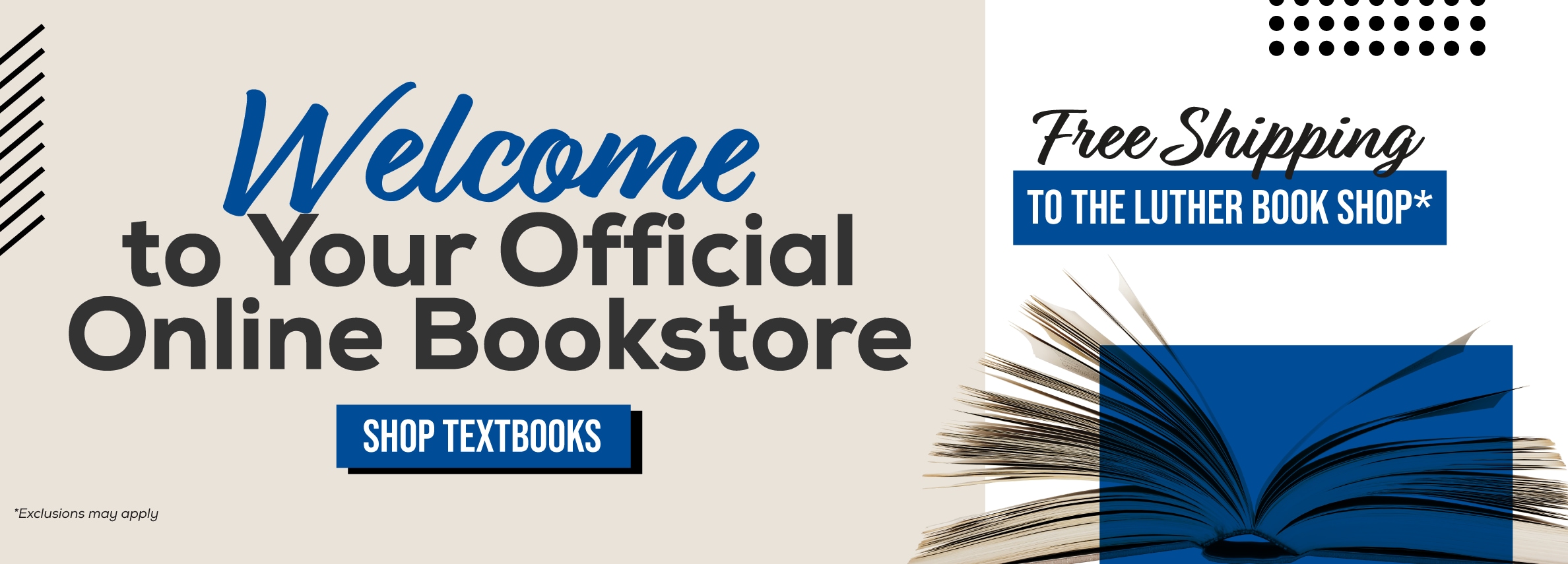 Welcome to your official online bookstore. Shop textbooks. Free shipping to the Luther Book Shop* *Exclusions may apply