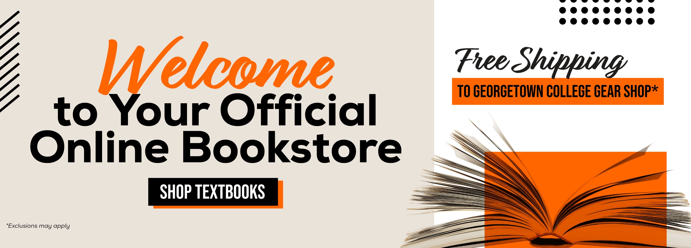 Welcome to your official online bookstore. Shop textbooks. Free shipping to Georgetown College Gear Shop* *Exclusions may apply