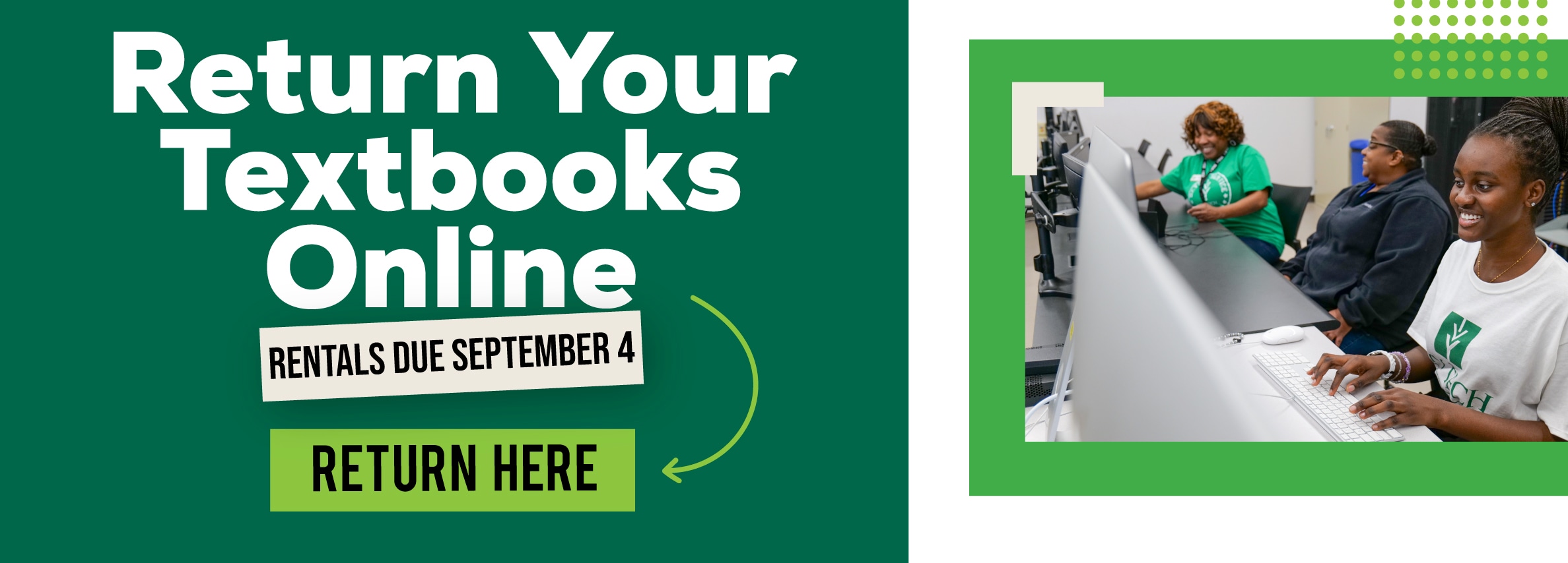 Return Your Textbooks Online. Rentals Due Sept 4. Return Here