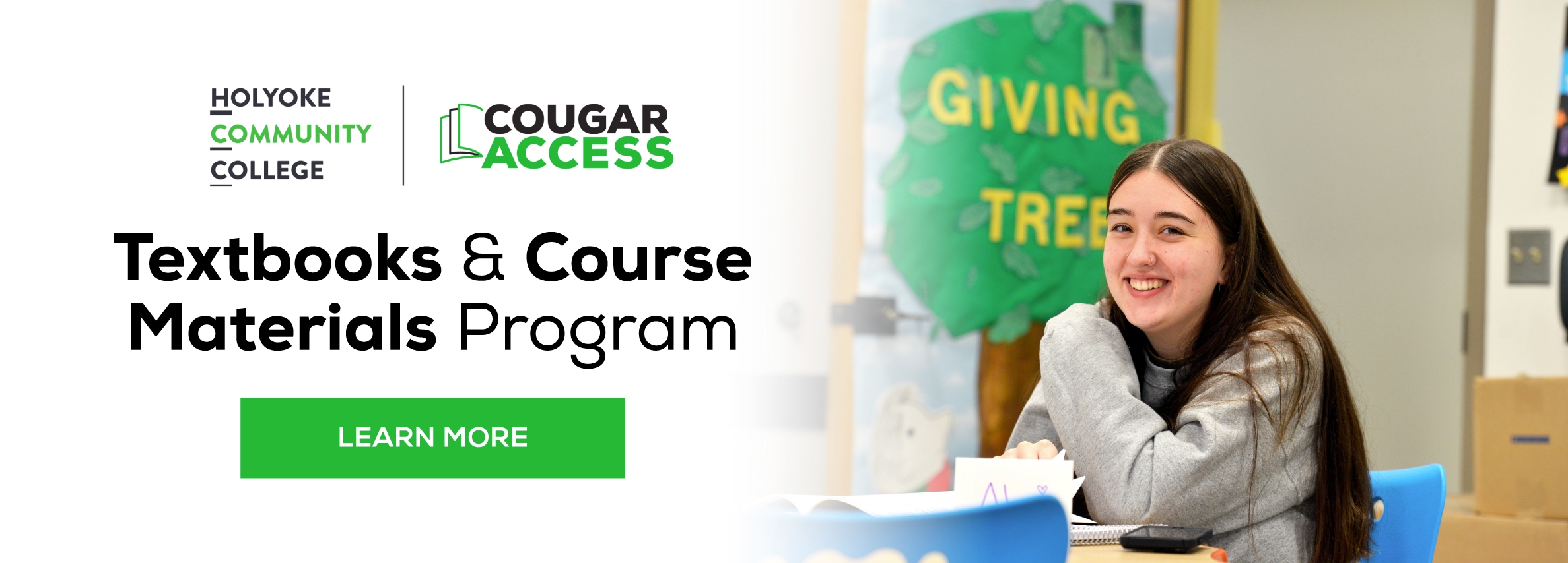 HOLYOKE COMMUNITY COLLEGE | COUGAR ACCESS. Textbooks & Course Materials Program. LEARN MORE (new tab)