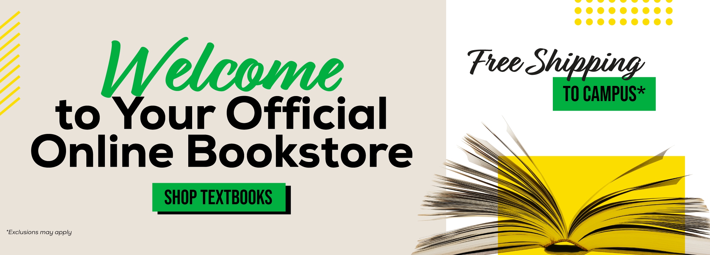 Welcome to your official online bookstore. Shop textbooks. Free shipping to campus* *Exclusions may apply