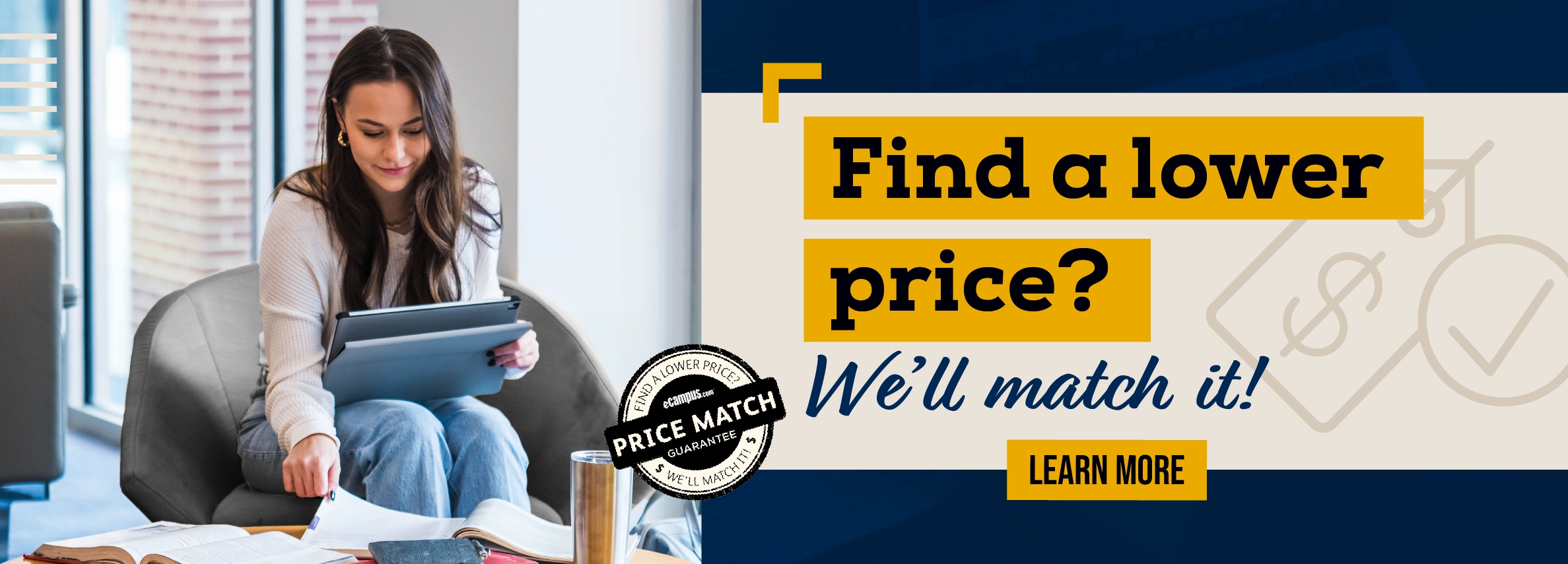 Find a lower price? We'll match it! LEARN MORE