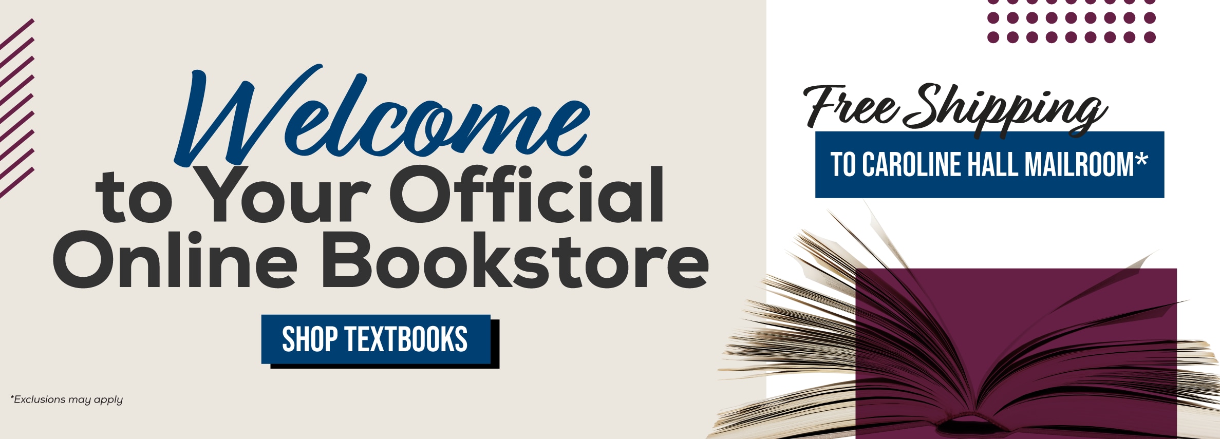 Welcome to your official online bookstore! Free shipping to Caroline Hall Mailroom* Shop textbooks