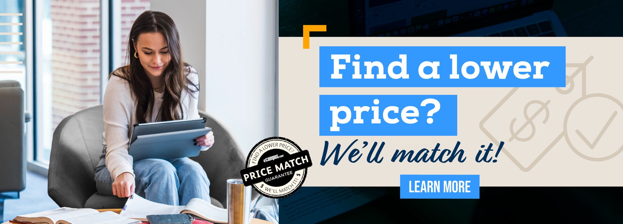 Find a lower price? We'll match it! LEARN MORE