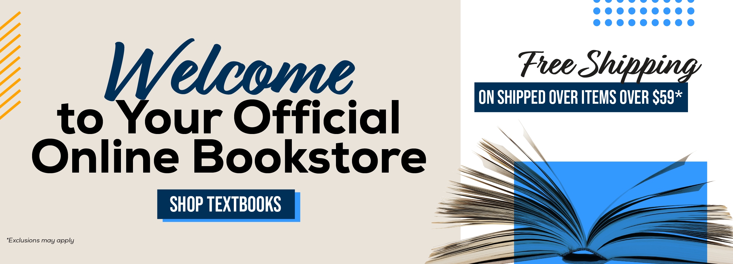 Welcome to Your Official Online Bookstore SHOP TEXTBOOKS Free Shipping OVER $59*