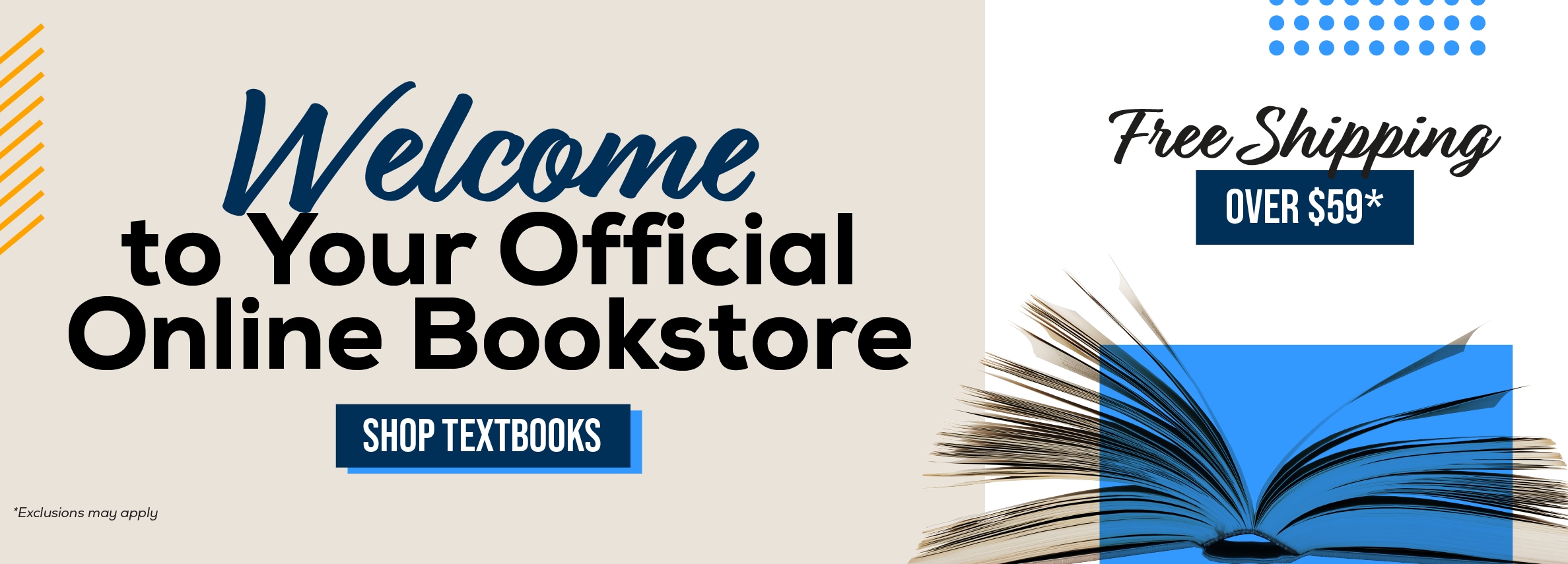 Welcome to Your Official Online Bookstore SHOP TEXTBOOKS Free Shipping OVER $59*