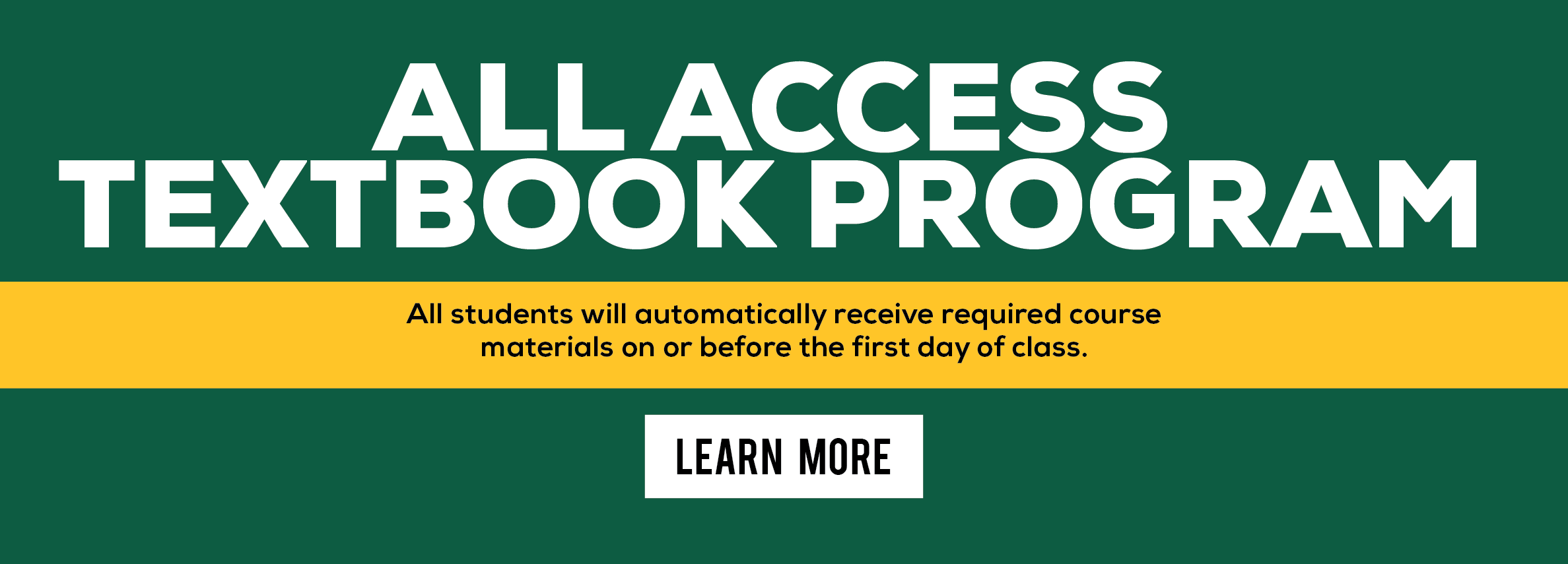 ALL ACCESS TEXTBOOK PROGRAM All students will automatically receive required course materials on or before the first day of class. Learn more (new tab)