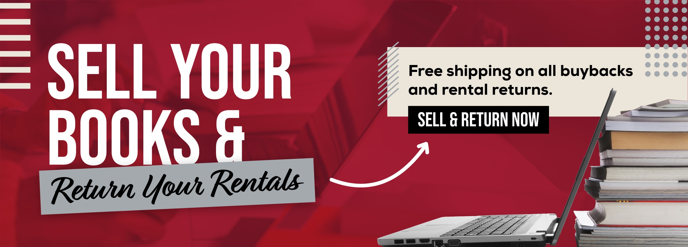 Sell your books and return your rentals online! Free shipping on all buybacks and rental returns. Sell and return now.