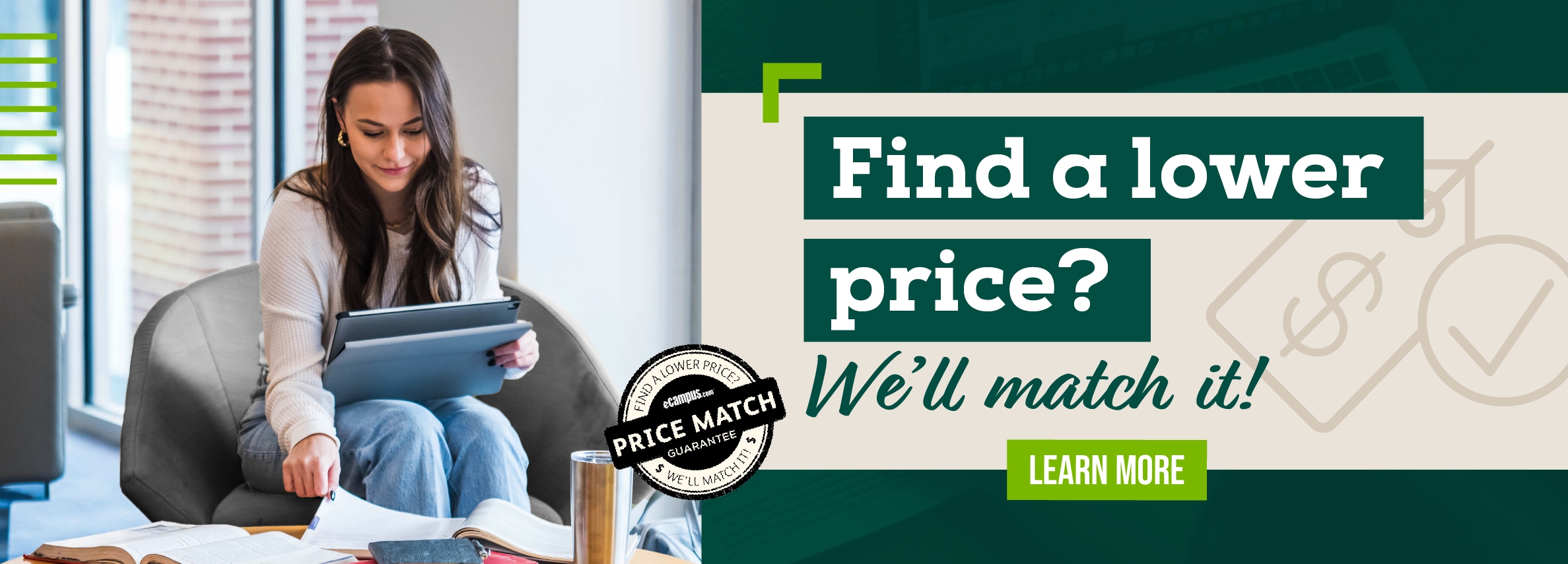 Find a lower price? We'll match it! LEARN MORE